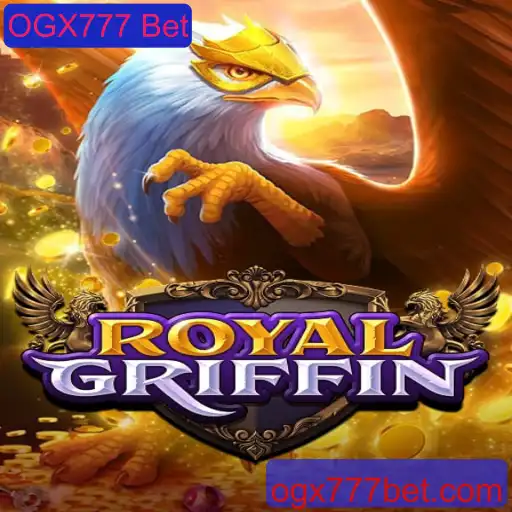 Descubra o Fascinante Mundo do Jogo RoyalGriffin com OGX777 Bet